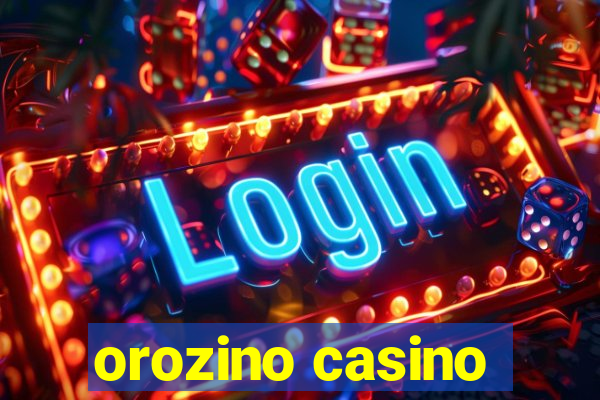 orozino casino